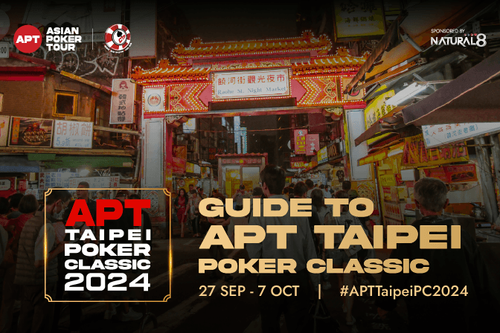 Guide to APT Taipei Poker Classic 2024: Where to Stay & Things to Do